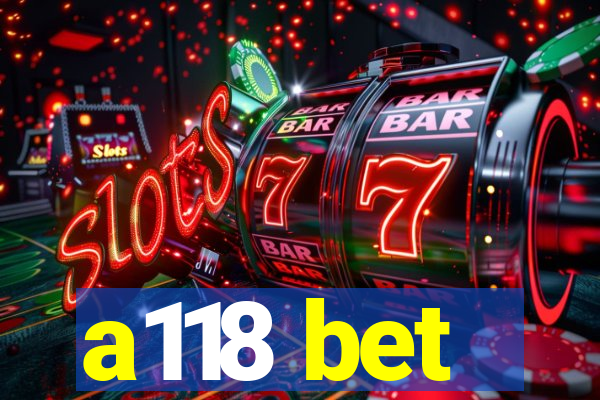 a118 bet